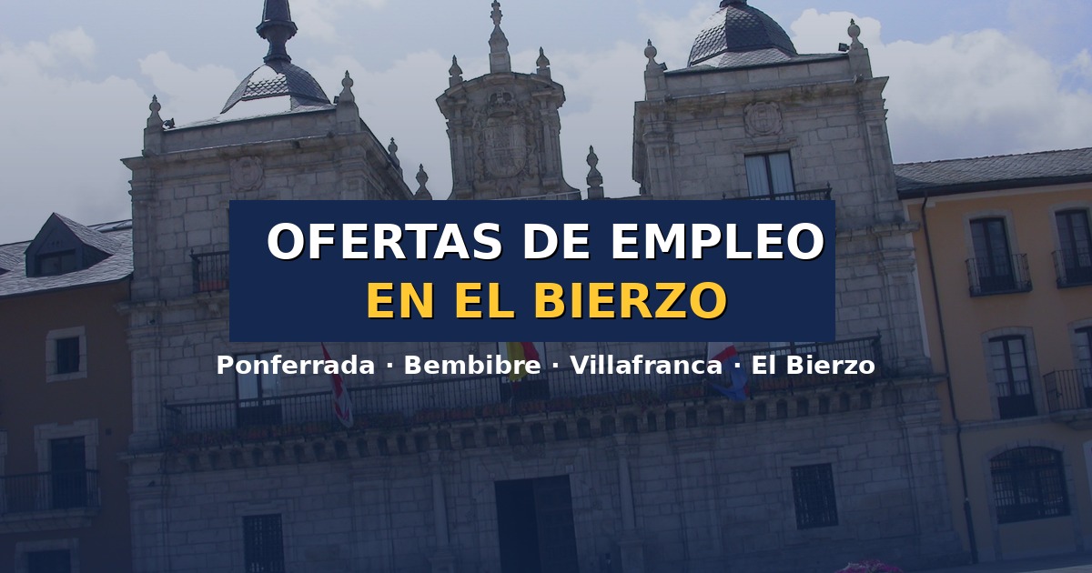 Ofertas de empleo en Ponferrada y El Bierzo - Ayuntamiento de la Plaza Mayor